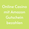 Online Casino mit Amazon Gutschein bezahlen ✴️ So einfach geht der Trick!